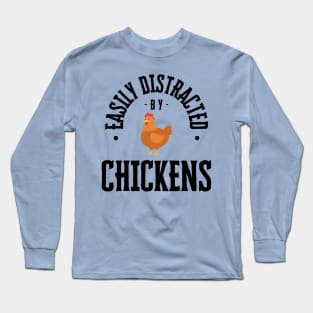 Easily Distracted by Chickens, Black Text Long Sleeve T-Shirt